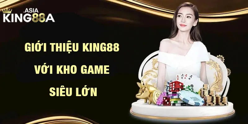 Giới thiệu King88 với kho game siêu lớn