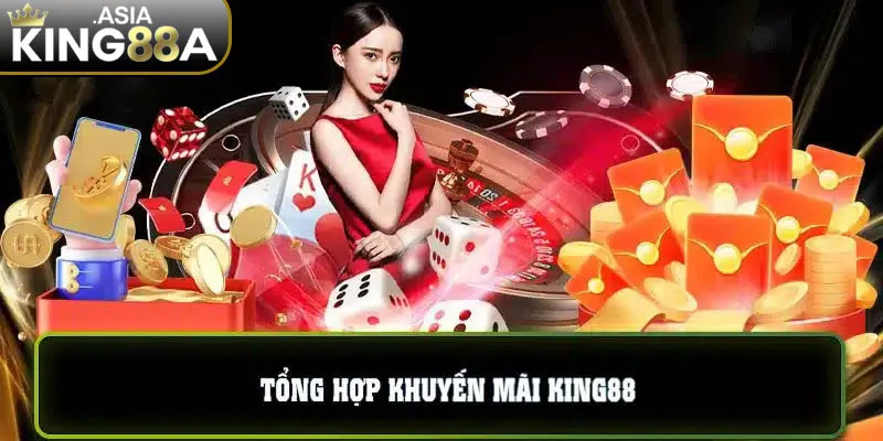 Top những khuyến mãi King88 hiện có