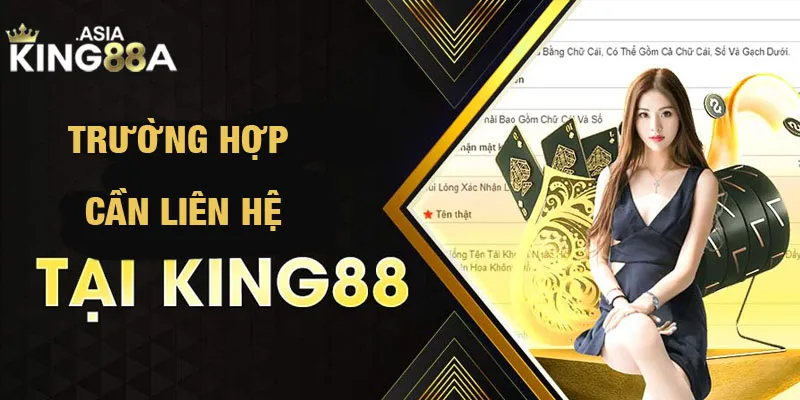 Trường hợp người tham gia cần liên hệ King88