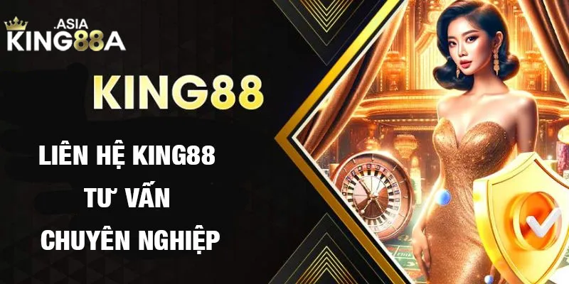 Kênh liên hệ King88 tư vấn chuyên nghiệp