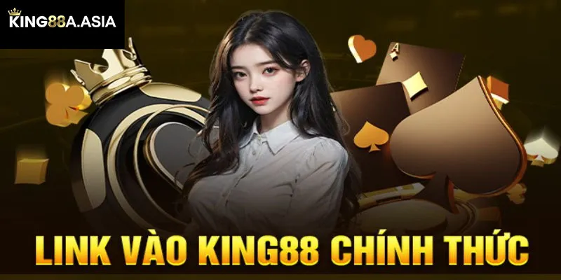 Link vào King88 mới nhất