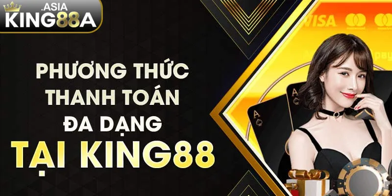 Rút tiền King88 đa dạng những phương thức tiện lợi